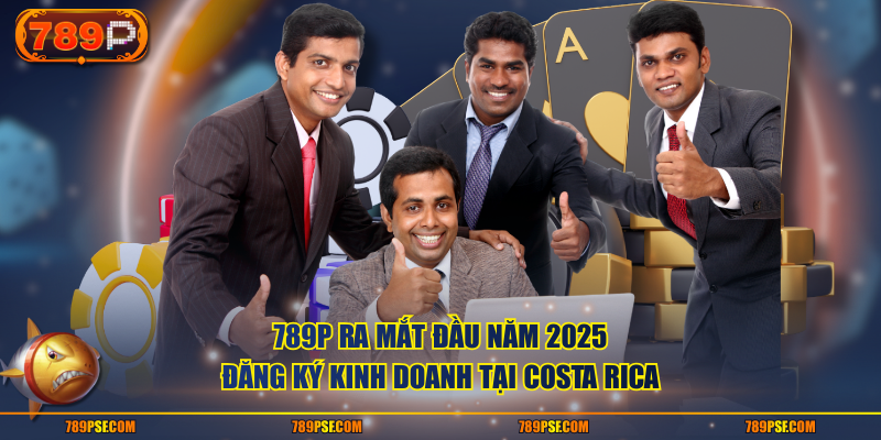 789P ra mắt đầu năm 2025, đăng ký kinh doanh tại Costa Rica
