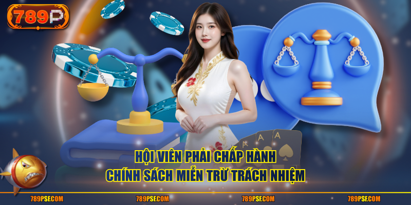 Hội viên phải chấp hành chính sách miễn trừ trách nhiệm