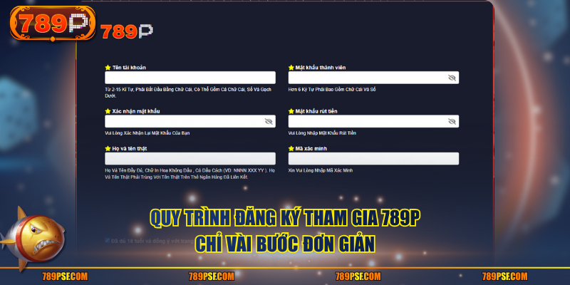 Quy trình đăng ký tham gia 789P chỉ vài bước đơn giản