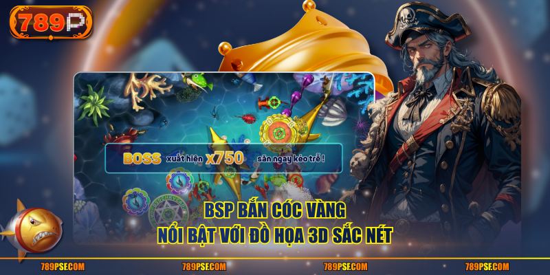 BSP bắn cóc vàng nổi bật với đồ họa 3D sắc nét
