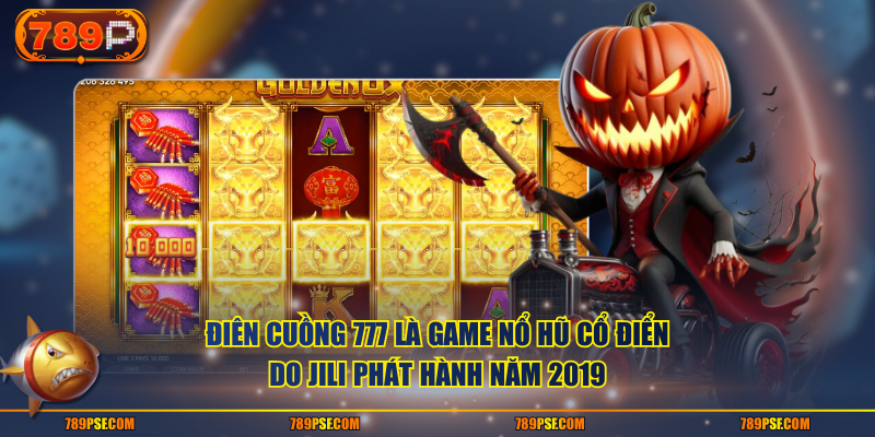 Điên Cuồng 777 là game nổ hũ cổ điển do JILI phát hành năm 2019