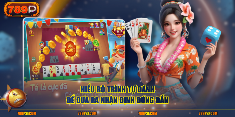 Hiểu rõ trình tự đánh để đưa ra nhận định đúng đắn