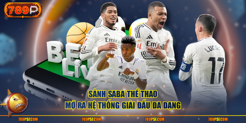 Sảnh SABA Thể Thao mở ra hệ thống giải đấu đa dạng